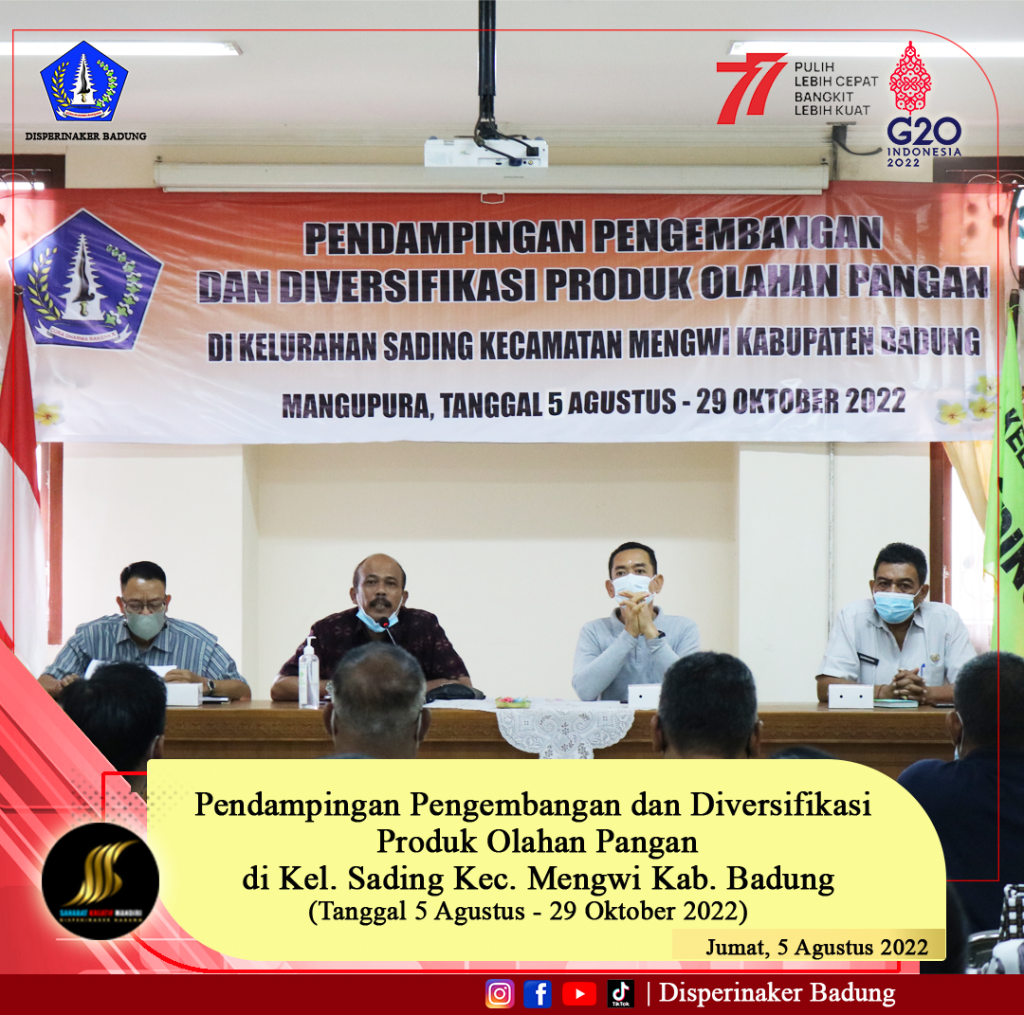 Pembukaan Pendampingan Pengembangan dan Diversifikasi Produk Olahan Pangan di Kelurahan Sading Kecamatan Mengwi Kabupaten Badung. Tanggal 5 Agustus - 29 Oktober 2022.